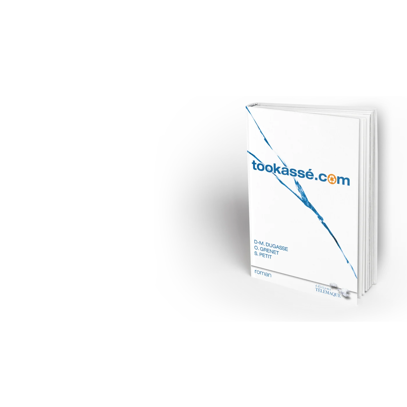 Couverture du roman Tookassé.com, écrit par D.-M. Dugasse, O. Grenet et S. Petit